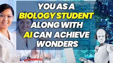 You as a Biology Student Along With AI Can Achieve Wonders - Learn AI ML in Biology & Bioinformatics