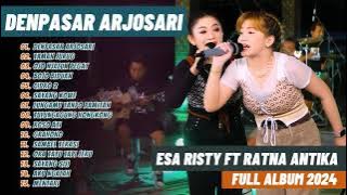 DENPASAR ARJOSARI - TAMAN JURUG || ESA RISTY FT RATNA ANTIKA || FULL ALBUM DANGDUT KOPLO