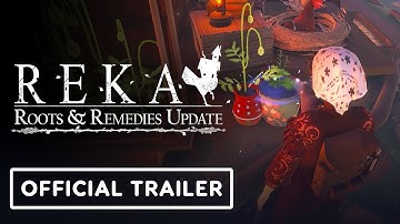 REKA - Official Roots & Remedies Update Trailer