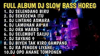 DJ SELENDANG BIRU X SEKECEWA ITU FULL ALBUM DJ JAWA STYLE PARTY HOREG GLERR JARANAN DOR‼️