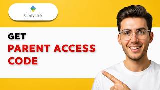 How to Get Family Link Parent Access Code on Android [2026 Full Guide]
