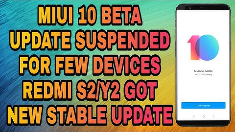 Miui 10 Beta Update Hua Firse Suspend || MIUI 10 Stable Update For Redmi S2/Y2