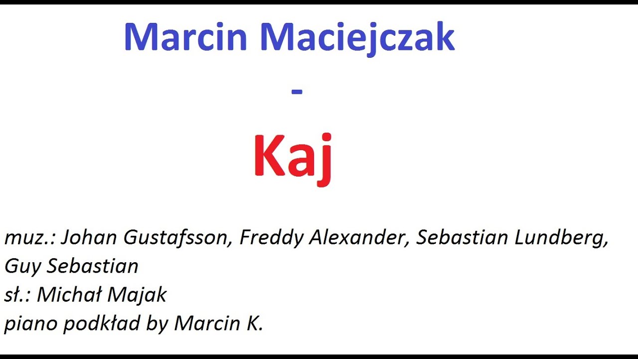 Marcin Maciejczak - Kaj (piano podkład by Marcin K = karaoke)