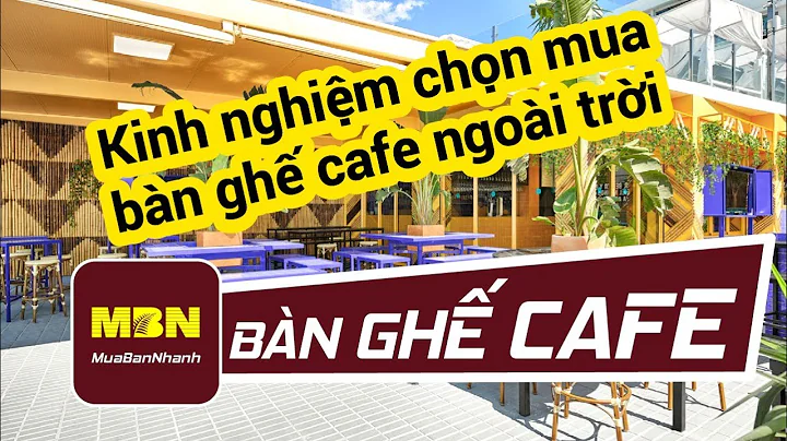 Kinh nghiệm chọn mua bàn ghế cafe ngoài trời I MuaBanNhanh I Bàn ghế cafe