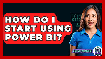 How Do I Start Using Power BI? - Next LVL Programming