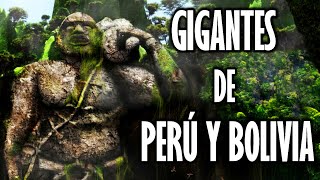 Gigantes de Perú y Bolivia - Criptozoología - Leyendas