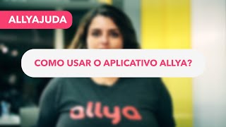 Como usar o aplicativo Allya? | Tutorial