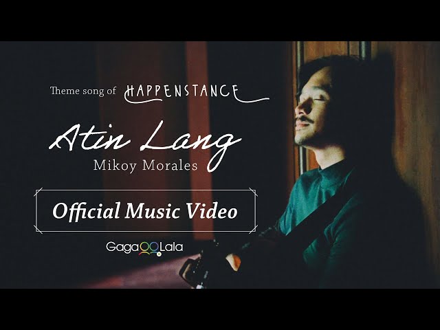 Mikoy Morales - Atin Lang (Official Music Video). Theme song for the BL series Happenstance. class=