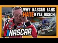 Why nascar fans hate kyle busch