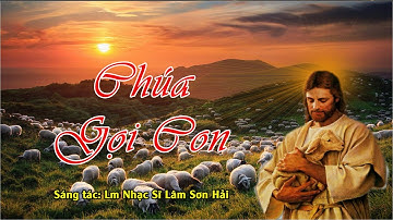 CHÚA GỌI CON - Sáng tác: LM Nhạc Sĩ LÂM SƠN HẢI - Thể hiện: Trung Đông & Bích Ngọc