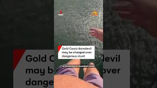 Gold Coast daredevil may be charged over dangerous stunt