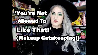 Toxic Gate Keeping In The Beauty Community!