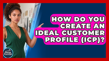 How Do You Create An Ideal Customer Profile (ICP)? - The Startup Growth Hub