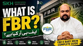 FBR Kya Hai? Har Pakistani Ko Yeh Zaroor Maloom Hona Chahiye! | Complete FBR Guide | SKH Associates