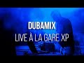 Capture de la vidéo Dubamix - Concert À La Gare Xp [2020]