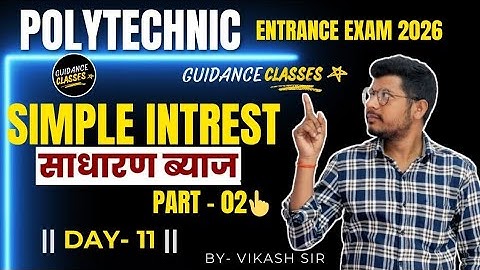 Simple intrest | part 2 | Polytechnic entrance exam 2026 | Mathematics| guidance Classes| Vikash Sir