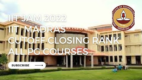 IIT JAM 2022 || IIT MADRAS || CUTOFF CLOSING RANKS || ALL PG COURSE