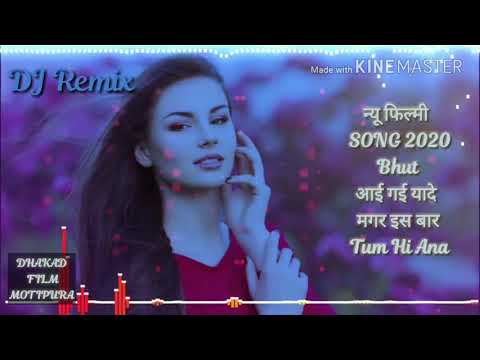 न्यू-फिल्मी-सॉन्ग-dj-remix-song-💝-bhut-आई-गई-यादें-👍मगर-इस-बार-tum-hi-ana👌2020👌