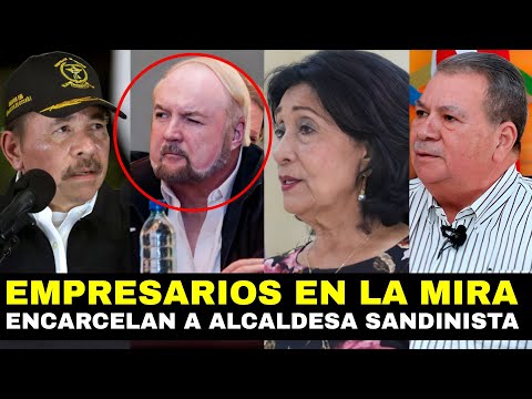 Dictadura Sandinista AMENAZA con CONFISCAR a empresarios y ENCARCELA a alcadesa Sandinista