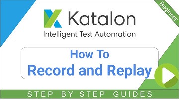Katalon Studio 5 - How to Record and Replay