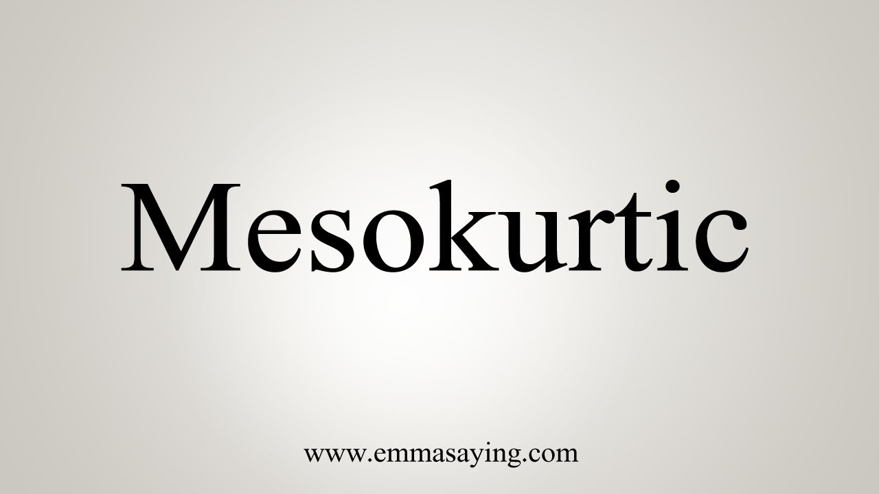 How To Say Mesokurtic