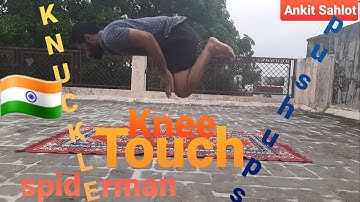 KNUCKLE KNEE TOUCH, SPIDERMAN & FINGERTIP PUSHUPS || ANKIT SAHLOT ||