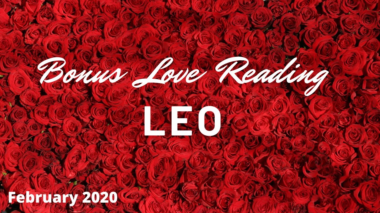LEO FEB 2020 LOVE The One That Turned You Down, Is Back! BONUS