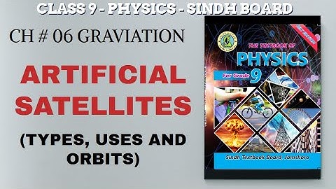 Artificial Satellites - Class 9 Physics Chapter 6 Gravitation