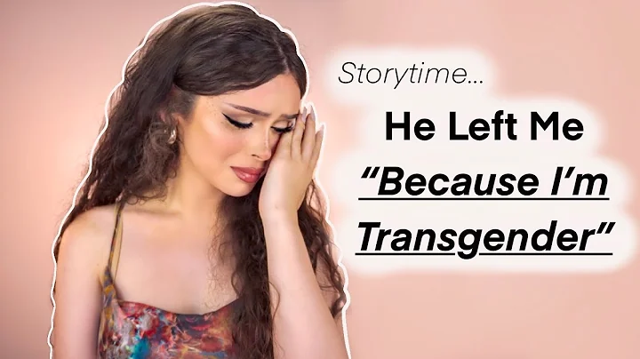 He Left Me "Because I'm Transgender" ... Storytime...