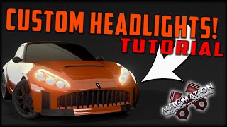 How To Make Custom Headlights?! Automation Tutorial