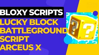 Lucky block battleground Roblox script Arceus x | Pastebin