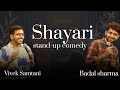 Shayari  stand up comedy crowd work by vivek and badalshayrma