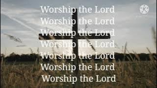 Worship the Lord with lyrics  #by Third exodus