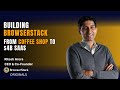 Building BrowserStack: From Coffee Shop to $4B SaaS | Ritesh Arora