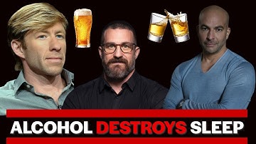 WHY ALCOHOL RUINS YOUR SLEEP (Andrew Huberman, Dr Peter Attia and Dr Matthew Walker