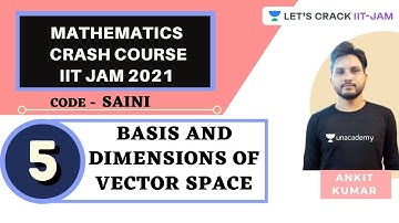 Basis and Dimensions of Vector Space | Mathematics | Crash Course for IIT JAM 2021 | Ankit Kumar