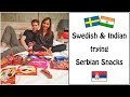 PROPER WAY TO EAT SERBIAN SNACKS | Secrets from childhood | Swedish & Indian trying snacks