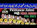 PSL 2021 Pashawar Zalmi Final Squad | PASHAWAR ZALMI Players List PSL 06 2021 | PSL 2021 Squad