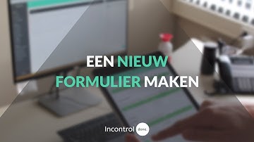 Een nieuw formulier maken | Tutorials | Incontrol