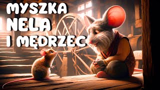 🐭 Bajka o myszce Neli, która spotyka OGROMNEGO Mędrcę Mysz 🧙‍♂️ - bajka do słuchania dla dzieci 🎧