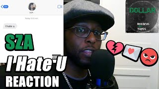 TREAT HER RIGHT💌  SZA - I Hate U  💔 FIRST TIME REACTION!!! New SZA 2022?