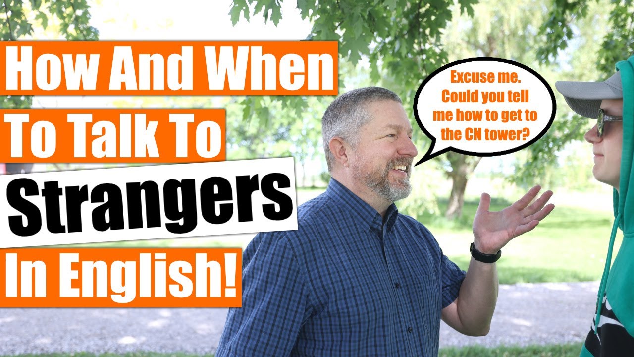 How and When to Talk to Strangers in English   Free English Conversations