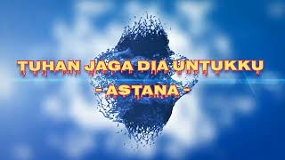 Download Lagu Astana - Jaga dia Untukku MP3