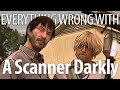 Everything Wrong With A Scanner Darkly in 15 Minutes or Less