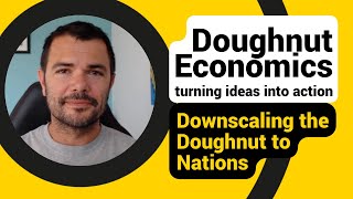 Presenting Doughnut Economics: Downscaling the Doughnut to Nations