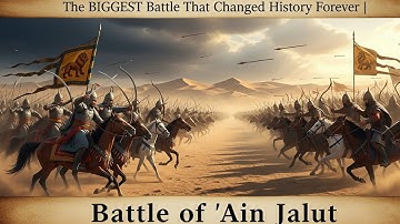 The BIGGEST Battle That Changed History Forever | Battle of ‘Ain Jalut