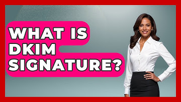 What Is DKIM Signature? - TheEmailToolbox.com