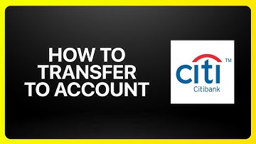 How To Transfer Money To Citibank Account Tutorial
