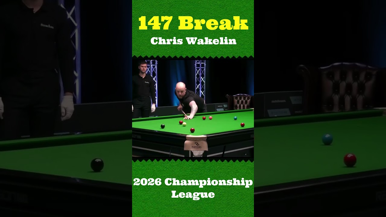 147 Break Chris Wakelin - 2026 Championship League