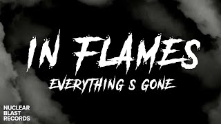 In Flames - Everything's Gone (Official Lyric Video)